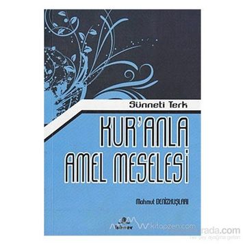 Kur’anla Amel Meselesi - Mahmut Denizkuşları