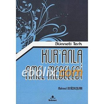Kur’anla Amel Meselesi - Mahmut Denizkuşları