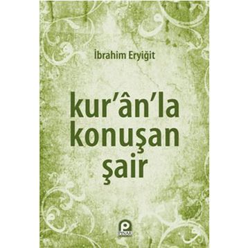 KURAN'LA KONUŞAN ŞAİR - İBRAHİM ERYİĞİT