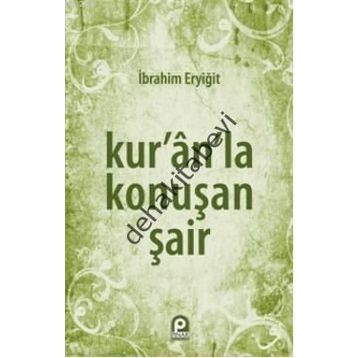 KURAN'LA KONUŞAN ŞAİR - İBRAHİM ERYİĞİT