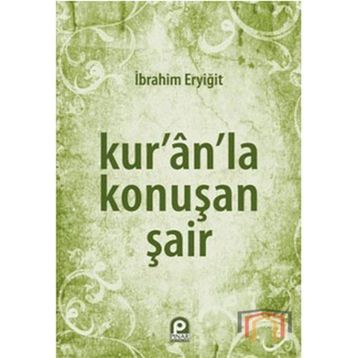 KURAN'LA KONUŞAN ŞAİR - İBRAHİM ERYİĞİT
