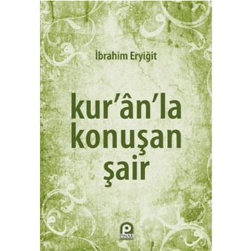 KURAN'LA KONUŞAN ŞAİR - İBRAHİM ERYİĞİT
