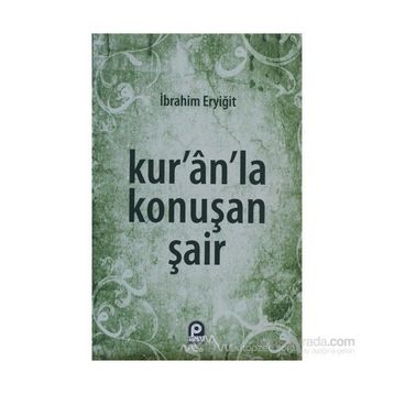KURAN'LA KONUŞAN ŞAİR - İBRAHİM ERYİĞİT