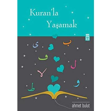 Kuran'la Yaşamak - Ahmet Bulut