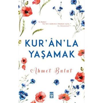 Kuran'la Yaşamak - Ahmet Bulut