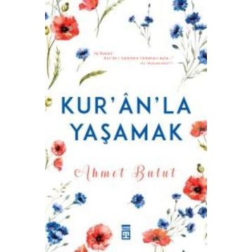 Kuran'la Yaşamak - Ahmet Bulut