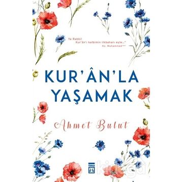 Kuran'la Yaşamak - Ahmet Bulut