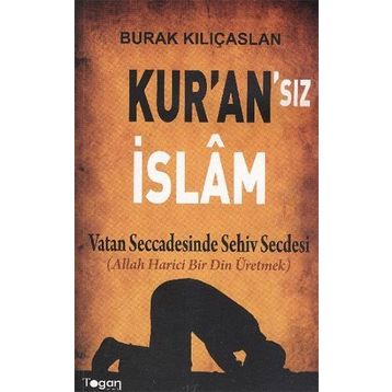 Kur’an’sız İslam - Burak Kılıçaslan
