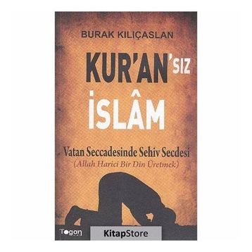 Kur’an’sız İslam - Burak Kılıçaslan