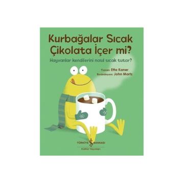 Kurbağalar Sıcak Çikolata İçer Mi? - Etta Kaner