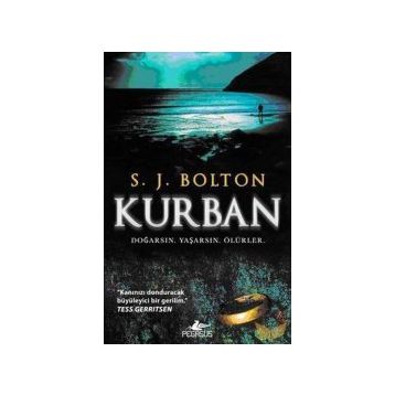 KURBAN DOĞARSIN, YAŞARSIN, ÖLÜRLER - S. J. BOLTON
