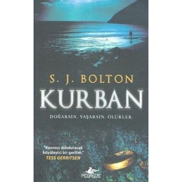 KURBAN DOĞARSIN, YAŞARSIN, ÖLÜRLER - S. J. BOLTON