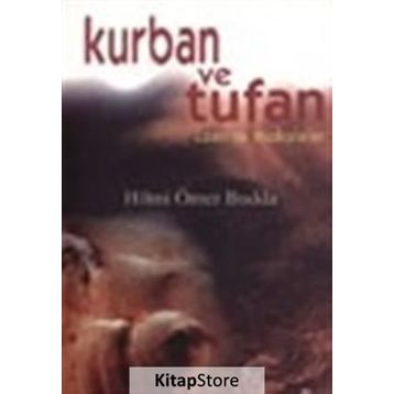 Kurban ve Tufan Üzerine Makaleler - Hilmi Ömer Budda