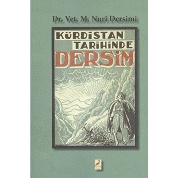 Kürdistan Tarihinde Dersim - Mehmet Nuri Dersimi