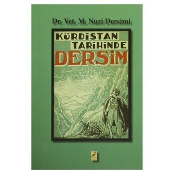 Kürdistan Tarihinde Dersim - Mehmet Nuri Dersimi