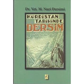 Kürdistan Tarihinde Dersim - Mehmet Nuri Dersimi