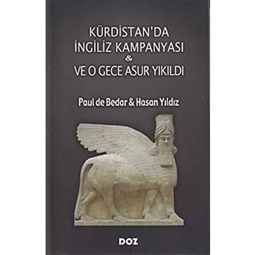 Kürdistan’da İngiliz Kampanyası - Ve O Gece Asur Yıkıldı - Paul de Bedar Hasan Yıldız Paul de Bedar