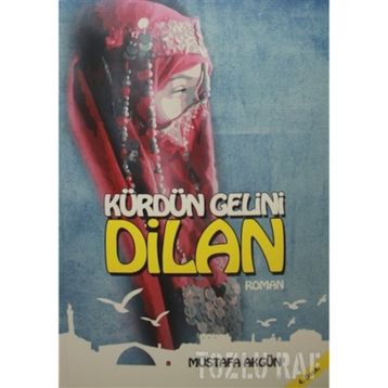 Kürdün Gelini Dilan - Mustafa Akgün