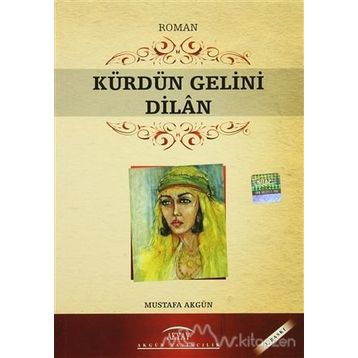 Kürdün Gelini Dilan - Mustafa Akgün