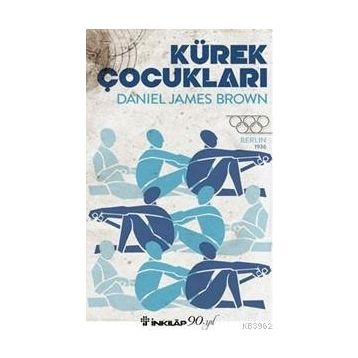 Kürek Çocukları - Daniel James Brown