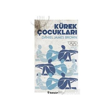 Kürek Çocukları - Daniel James Brown
