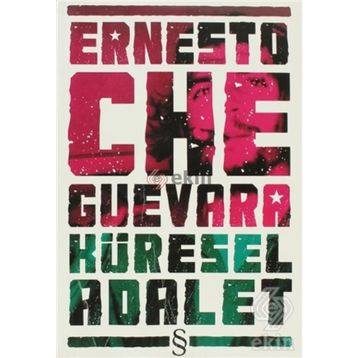 KÜRESEL ADALET - ERNESTO CHE GUEVARA