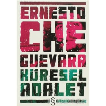 KÜRESEL ADALET - ERNESTO CHE GUEVARA
