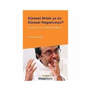 Küresel Ahlak ya da Küresel Hegemonya? - porf chandra muzaffar