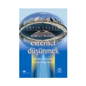 KÜRESEL BAKMAK EVRENSEL DÜŞÜNMEK - ERVIN LASALO