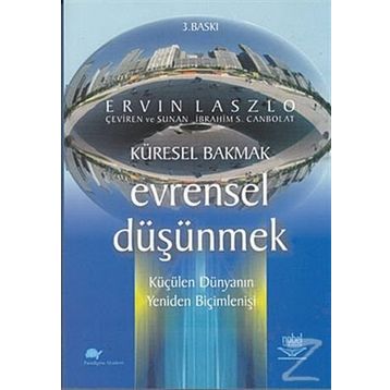 KÜRESEL BAKMAK EVRENSEL DÜŞÜNMEK - ERVIN LASALO