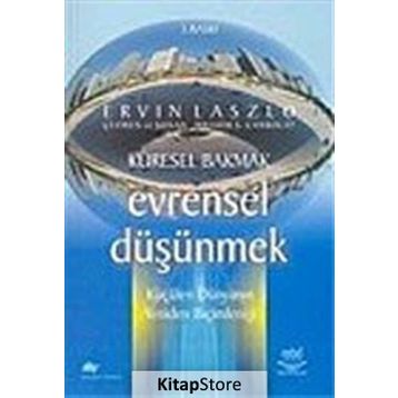 KÜRESEL BAKMAK EVRENSEL DÜŞÜNMEK - ERVIN LASALO