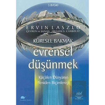 Küresel Bakmak Evrensel Düşünmek - Ervin Laszlo