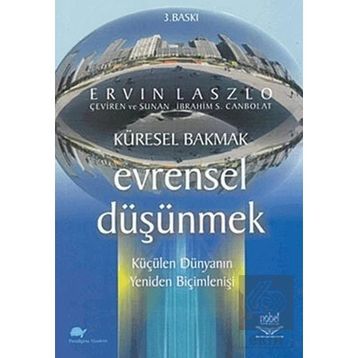 Küresel Bakmak Evrensel Düşünmek - Ervin Laszlo
