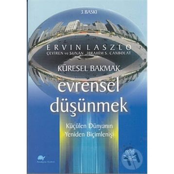 Küresel Bakmak Evrensel Düşünmek - Ervin Laszlo