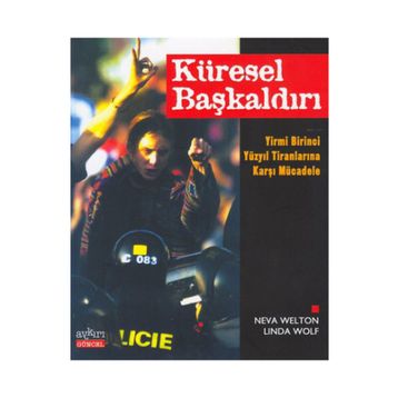 Küresel Başkaldırı - Neva Welton Linda Wolf