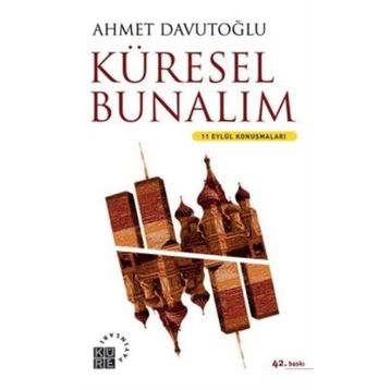 Küresel Bunalım - Ahmet Davutoğlu