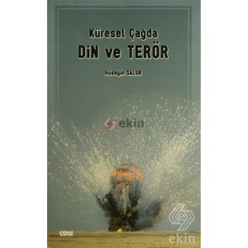KÜRESEL ÇAĞDA DIN VE TERÖR - HÜSEYİN SALUR