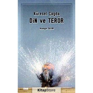 KÜRESEL ÇAĞDA DIN VE TERÖR - HÜSEYİN SALUR