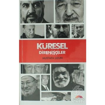Küresel Direnişçiler - M. Mustafa Uzun