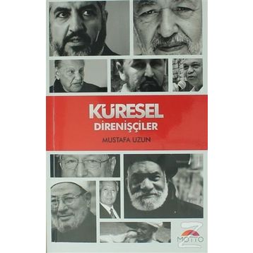 Küresel Direnişçiler - M. Mustafa Uzun