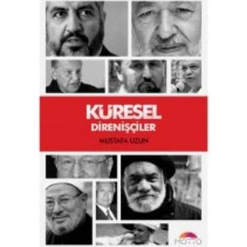 Küresel Direnişçiler - M. Mustafa Uzun