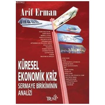 KÜRESEL EKONOMIK KRIZ SERMAYE SERMAYE BIRIKIMININ ANALIZI - ARIF ERMAN