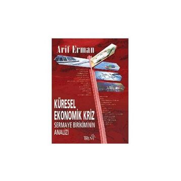 KÜRESEL EKONOMIK KRIZ SERMAYE SERMAYE BIRIKIMININ ANALIZI - ARIF ERMAN