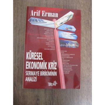 KÜRESEL EKONOMIK KRIZ SERMAYE SERMAYE BIRIKIMININ ANALIZI - ARIF ERMAN