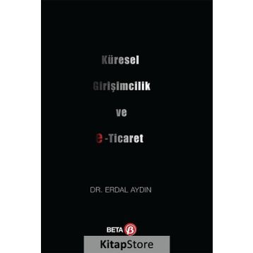 Küresel Girişimcilik ve E-Ticaret Beta Yayınları