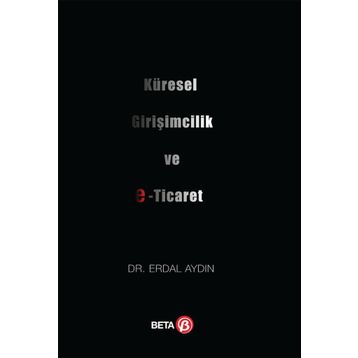 Küresel Girişimcilik ve E-Ticaret Beta Yayınları