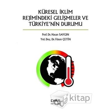 Küresel İklimin Rejimindeki Gelişmeler ve Türkiye'nin Durumu - Füsun Çetin