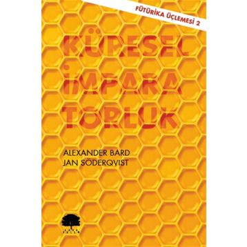 Küresel İmparatorluk - Fütürika Üçlemesi 2 - Alexander Bard Jan Söderqvist