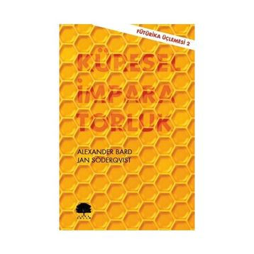 Küresel İmparatorluk - Fütürika Üçlemesi 2 - Alexander Bard Jan Söderqvist