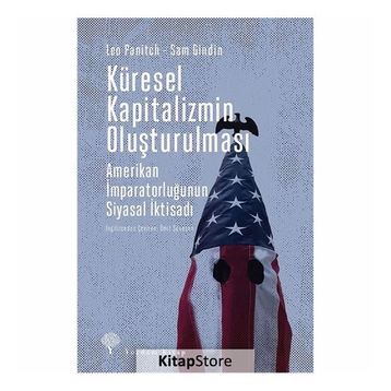 Küresel Kapitalizmin Oluşturulması / Leo Panitch